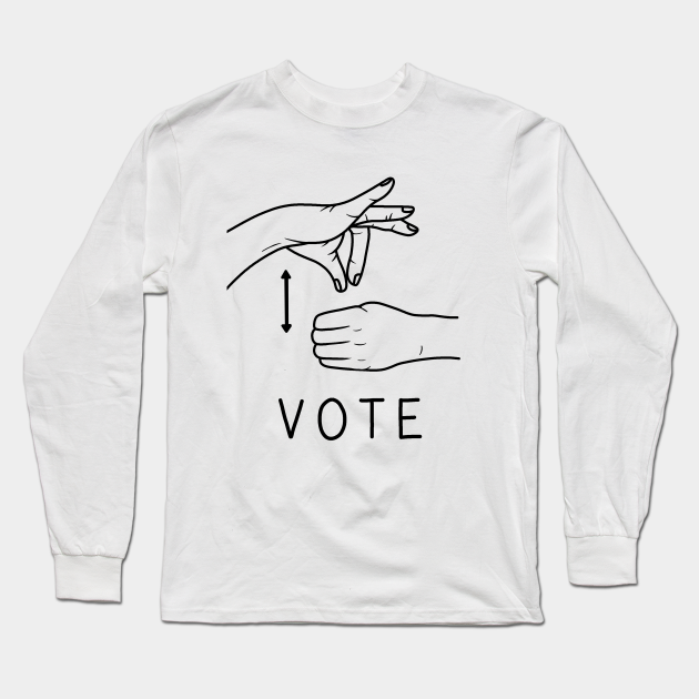 Vote ASL Asl Long Sleeve TShirt TeePublic